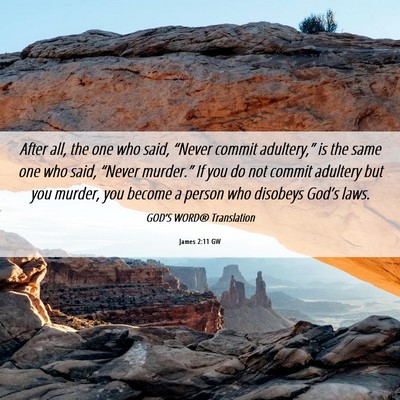 Picture 06 - James 2:11 GW - After all, the one who said, “Never commit - Bible Verse Picture