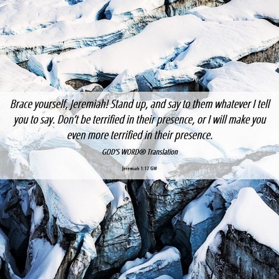 Picture 06 - Jeremiah 1:17 GW - Brace yourself, Jeremiah! Stand up, and say to - Bible Verse Picture