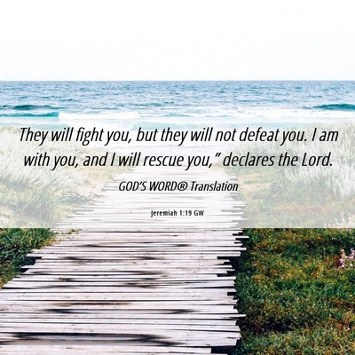 Picture 06 - Jeremiah 1:19 GW - They will fight you, but they will not defeat - Bible Verse Picture
