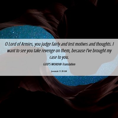 Picture 06 - Jeremiah 11:20 GW - O Lord of Armies, you judge fairly and test - Bible Verse Picture