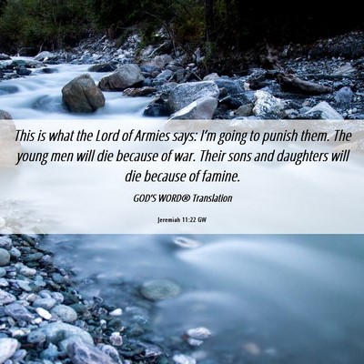 Picture 06 - Jeremiah 11:22 GW - This is what the Lord of Armies says: I’m going - Bible Verse Picture