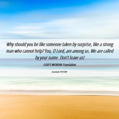 Picture 06 - Jeremiah 14:9 GW - Why should you be like someone taken by surprise, - Bible Verse Picture