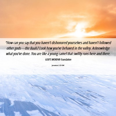 Picture 06 - Jeremiah 2:23 GW - “How can you say that you haven’t dishonored - Bible Verse Picture