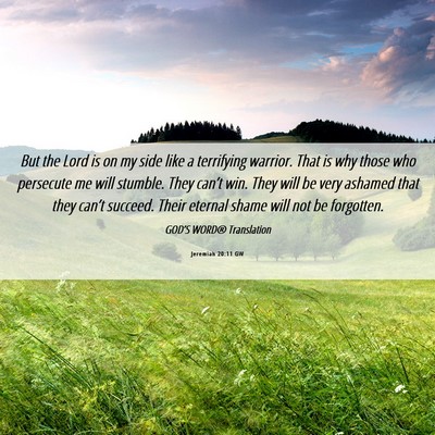 Picture 06 - Jeremiah 20:11 GW - But the Lord is on my side like a terrifying - Bible Verse Picture