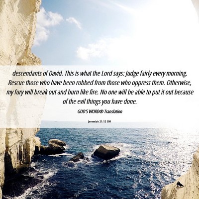 Picture 06 - Jeremiah 21:12 GW - descendants of David. This is what the Lord says: - Bible Verse Picture