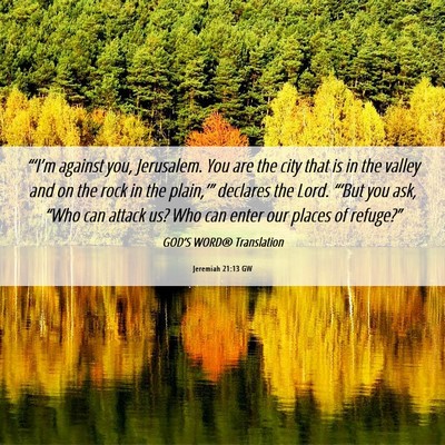 Picture 06 - Jeremiah 21:13 GW - “‘I’m against you, Jerusalem. You are the - Bible Verse Picture