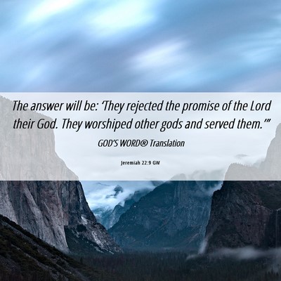 Picture 06 - Jeremiah 22:9 GW - The answer will be: ‘They rejected the promise - Bible Verse Picture