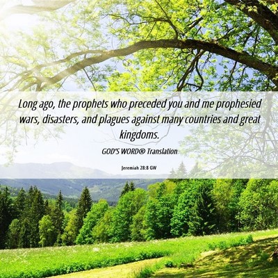 Picture 06 - Jeremiah 28:8 GW - Long ago, the prophets who preceded you and me - Bible Verse Picture