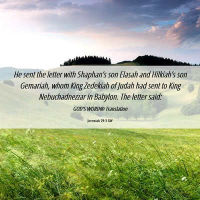 Picture 06 - Jeremiah 29:3 GW - He sent the letter with Shaphan’s son Elasah - Bible Verse Picture