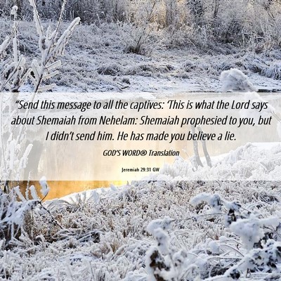 Picture 06 - Jeremiah 29:31 GW - “Send this message to all the captives: ‘This - Bible Verse Picture
