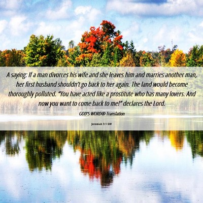 Picture 06 - Jeremiah 3:1 GW - A saying: If a man divorces his wife and she - Bible Verse Picture