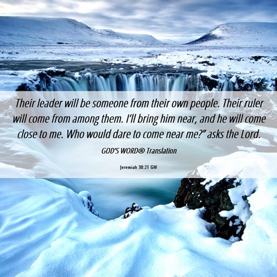 Picture 06 - Jeremiah 30:21 GW - Their leader will be someone from their own - Bible Verse Picture