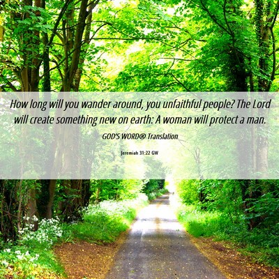 Picture 06 - Jeremiah 31:22 GW - How long will you wander around, you unfaithful - Bible Verse Picture