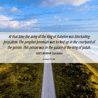 Picture 06 - Jeremiah 32:2 GW - At that time the army of the king of Babylon was - Bible Verse Picture