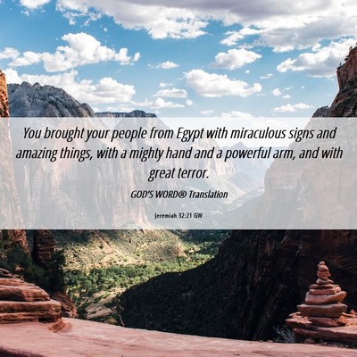 Picture 06 - Jeremiah 32:21 GW - You brought your people from Egypt with - Bible Verse Picture