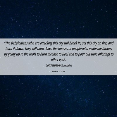 Picture 06 - Jeremiah 32:29 GW - “The Babylonians who are attacking this city - Bible Verse Picture
