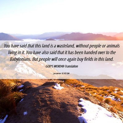 Picture 06 - Jeremiah 32:43 GW - You have said that this land is a wasteland, - Bible Verse Picture