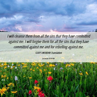 Picture 06 - Jeremiah 33:8 GW - I will cleanse them from all the sins that they - Bible Verse Picture