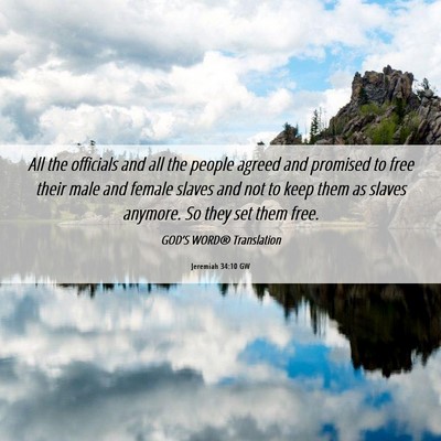 Picture 06 - Jeremiah 34:10 GW - All the officials and all the people agreed and - Bible Verse Picture