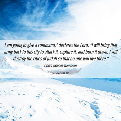 Picture 06 - Jeremiah 34:22 GW - I am going to give a command,” declares the - Bible Verse Picture