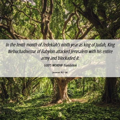 Picture 06 - Jeremiah 39:1 GW - In the tenth month of Zedekiah’s ninth year as - Bible Verse Picture