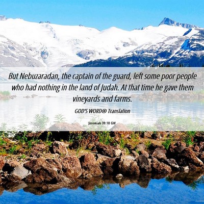 Picture 06 - Jeremiah 39:10 GW - But Nebuzaradan, the captain of the guard, left - Bible Verse Picture