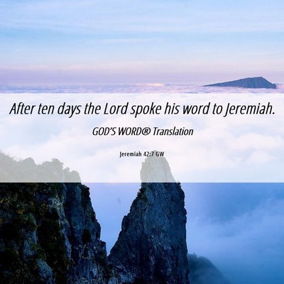 Picture 06 - Jeremiah 42:7 GW - After ten days the Lord spoke his word to - Bible Verse Picture