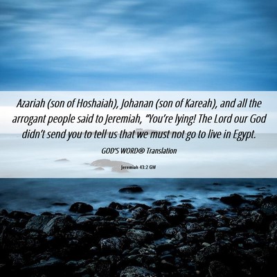 Picture 06 - Jeremiah 43:2 GW - Azariah (son of Hoshaiah), Johanan (son of - Bible Verse Picture