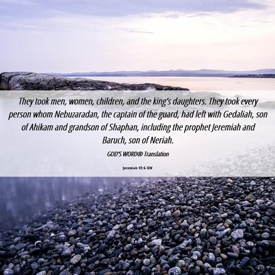 Picture 06 - Jeremiah 43:6 GW - They took men, women, children, and the king’s - Bible Verse Picture