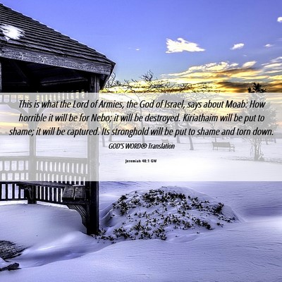 Picture 06 - Jeremiah 48:1 GW - This is what the Lord of Armies, the God of - Bible Verse Picture