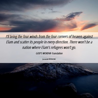 Picture 06 - Jeremiah 49:36 GW - I’ll bring the four winds from the four corners - Bible Verse Picture