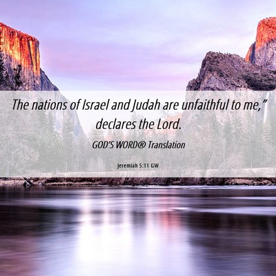 Picture 06 - Jeremiah 5:11 GW - The nations of Israel and Judah are unfaithful to - Bible Verse Picture