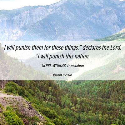 Picture 06 - Jeremiah 5:29 GW - I will punish them for these things,” declares - Bible Verse Picture