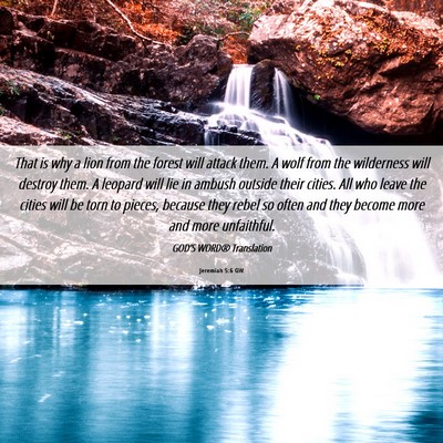 Picture 06 - Jeremiah 5:6 GW - That is why a lion from the forest will attack - Bible Verse Picture