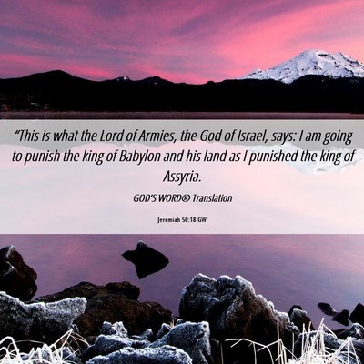 Picture 06 - Jeremiah 50:18 GW - “This is what the Lord of Armies, the God of - Bible Verse Picture
