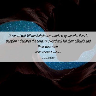 Picture 06 - Jeremiah 50:35 GW - “A sword will kill the Babylonians and everyone - Bible Verse Picture