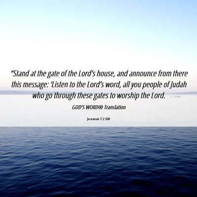 Picture 06 - Jeremiah 7:2 GW - “Stand at the gate of the Lord’s house, and - Bible Verse Picture