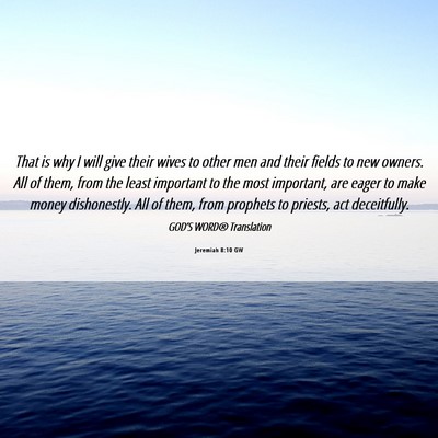 Picture 06 - Jeremiah 8:10 GW - That is why I will give their wives to other men - Bible Verse Picture