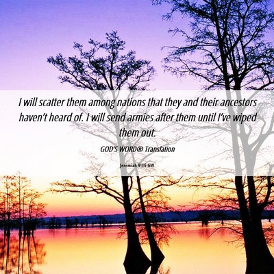 Picture 06 - Jeremiah 9:16 GW - I will scatter them among nations that they and - Bible Verse Picture