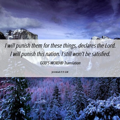 Picture 06 - Jeremiah 9:9 GW - I will punish them for these things, declares the - Bible Verse Picture