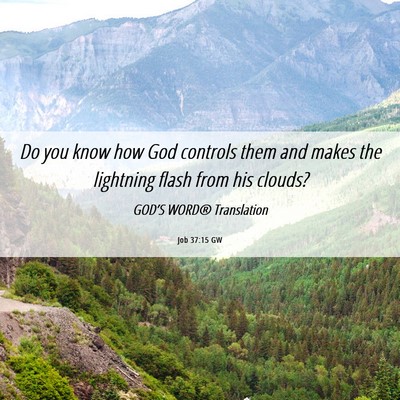 Picture 06 - Job 37:15 GW - Do you know how God controls them and makes the - Bible Verse Picture