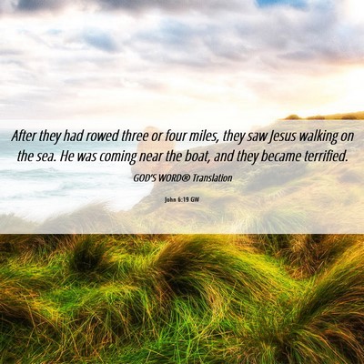 Picture 06 - John 6:19 GW - After they had rowed three or four miles, they - Bible Verse Picture