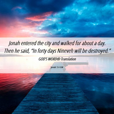 Picture 06 - Jonah 3:4 GW - Jonah entered the city and walked for about a - Bible Verse Picture