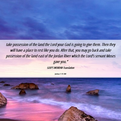 Picture 06 - Joshua 1:15 GW - take possession of the land the Lord your God is - Bible Verse Picture