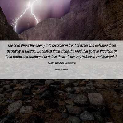 Picture 06 - Joshua 10:10 GW - The Lord threw the enemy into disorder in front - Bible Verse Picture