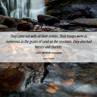 Picture 06 - Joshua 11:4 GW - They came out with all their armies. Their troops - Bible Verse Picture