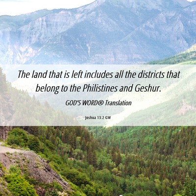 Picture 06 - Joshua 13:2 GW - The land that is left includes all the districts - Bible Verse Picture