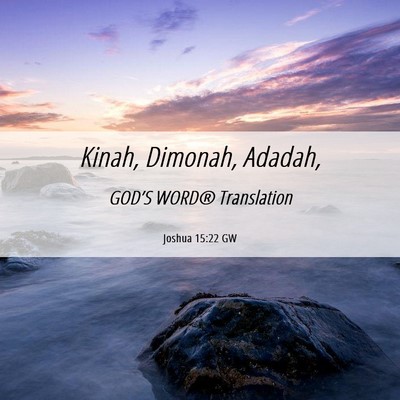 Picture 06 - Joshua 15:22 GW - Kinah, Dimonah, - Bible Verse Picture