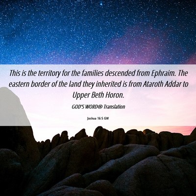 Picture 06 - Joshua 16:5 GW - This is the territory for the families descended - Bible Verse Picture