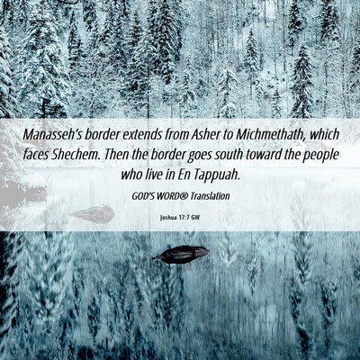 Picture 06 - Joshua 17:7 GW - Manasseh’s border extends from Asher to - Bible Verse Picture